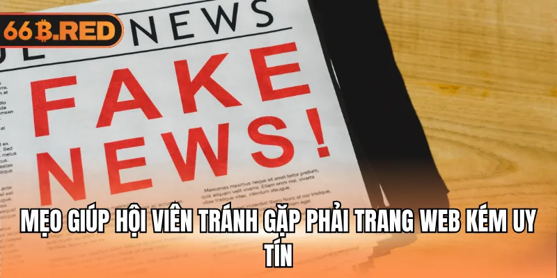 Mẹo cảnh báo giả mạo 66b giúp hội viên tránh gặp phải trang web kém uy tín