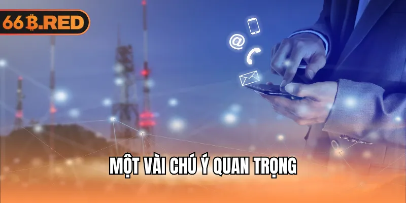Một vài chú ý quan trọng