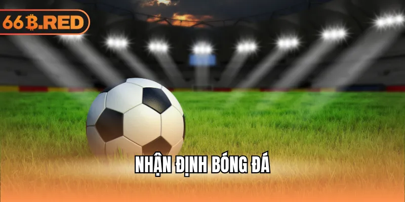 Nhận định bóng đá