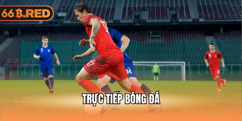 Trực tiếp bóng đá